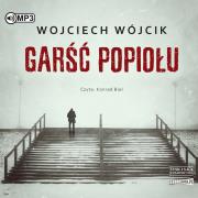 CD MP3 Garść popiołu. Autor: Wojciech Wójcik. Dadada.pl Okładka książki CD MP3 Garść popiołu