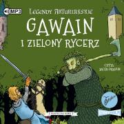 CD MP3 Gawain i Zielony Rycerz. Legendy arturiańskie. Tom 5. Autor: Anonim. Dadada.pl Okładka książki CD MP3 Gawain i Zielony Rycerz. Legendy arturiańskie. Tom 5