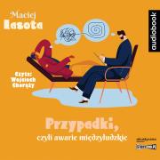 CD MP3 Przypadki, czyli awarie międzyludzkie. Autor: Maciej Lasota. Dadada.pl Okładka książki CD MP3 Przypadki, czyli awarie międzyludzkie