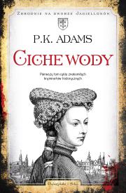 Ciche wody. Autor: Adams P.K. Dadada.pl Okładka książki Ciche wody