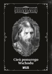 Cień ponurego Wschodu. Autor: Ossendowski Antoni Ferdynand. Dadada.pl Okładka książki Cień ponurego Wschodu