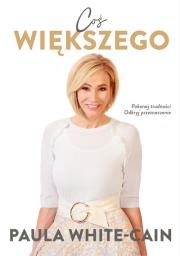 Okładka książki Coś większego - Pokonaj trudności. Odkryj Przeznaczenie.