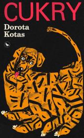 Cukry. Autor: DOROTA KOTAS. Dadada.pl Okładka książki Cukry