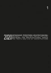 Okładka książki Defining the Architectural Space, 2020 vol. 1. The Truth and Lie of Architecture / Definiowanie przestrzeni architektonicznej - prawda i kłamstwo architektury