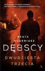 Dwudziesta trzecia. Autor: Dębska Beata, Dębski Eugeniusz. Dadada.pl Okładka książki Dwudziesta trzecia