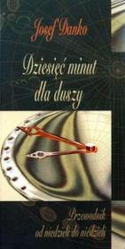 Dziesięć minut dla duszy. Autor: Josef Danko. Dadada.pl Okładka książki Dziesięć minut dla duszy