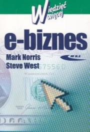 E-biznes. Wiedzieć więcej. Autor: Norris Mark, West Steve. Dadada.pl Okładka książki E-biznes. Wiedzieć więcej