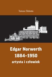Edgar Norwerth 1884-1950. Autor: Śleboda Tomasz. Dadada.pl Okładka książki Edgar Norwerth 1884-1950