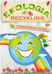 Ekologia Recykling. Autor:   Praca zbiorowa. Dadada.pl Okładka książki Ekologia Recykling