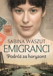 Okładka książki Emigranci. Podróż za horyzont