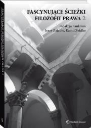 Fascynujące ścieżki filozofii prawa 2. Autor: Opracowanie zbiorowe. Dadada.pl Okładka książki Fascynujące ścieżki filozofii prawa 2