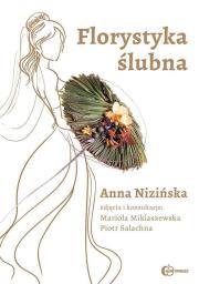 Florystyka ślubna. Autor: Nizińska Anna. Dadada.pl Okładka książki Florystyka ślubna
