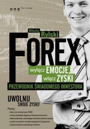 FOREX - wyłącz emocje, włącz zyski. Autor: Rylski Mikołaj. Dadada.pl Okładka książki FOREX - wyłącz emocje, włącz zyski