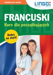 Francuski Kurs dla początkujących. Książka+MP3. Autor: Stachurski Eric, Gwiazdecka Ewa, Katarzyna Węzowska. Dadada.pl Okładka książki Francuski Kurs dla początkujących. Książka+MP3