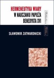 Hermeneutyka wiary w nauczaniu papieża.... Autor: Sławomir Zatwardnicki (red.). Dadada.pl Okładka książki Hermeneutyka wiary w nauczaniu papieża...
