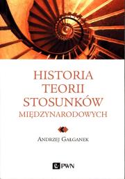 Historia teorii stosunków międzynarodowych. Autor: Gałganek Andrzej. Dadada.pl Okładka książki Historia teorii stosunków międzynarodowych