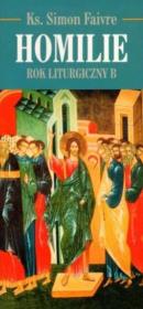 Homilie. Rok Liturgiczny B. Autor: Simon Faivre. Dadada.pl Okładka książki Homilie. Rok Liturgiczny B