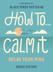 How To Calm It. Autor: Victory Grace. Dadada.pl Okładka książki How To Calm It