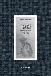 Okładka książki Husarze. Ubiór, oporządzenie i uzbrojenie...