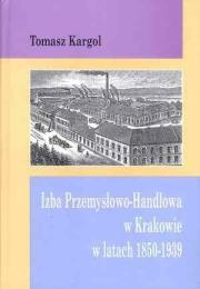 Okładka książki Izba Przemysłowo-Handlowa w Krakowie w latach...