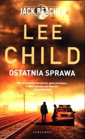 Jack Reacher. Ostatnia sprawa. Autor: Child Lee. Dadada.pl Okładka książki Jack Reacher. Ostatnia sprawa