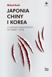 Japonia, Chiny i Korea. Autor: Michael Booth, Barbara Gutowska-Nowak. Dadada.pl Okładka książki Japonia, Chiny i Korea