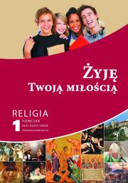 Katechizm GIM 3 Żyję Twoją miłością w.2014. Autor: red. ks. Paweł Mąkosa. Dadada.pl Okładka książki Katechizm GIM 3 Żyję Twoją miłością w.2014