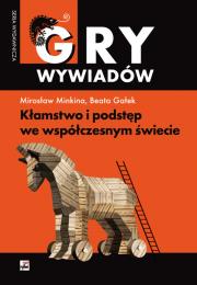 Kłamstwo i podstęp we współczesnym świecie (wyd. 2021). Autor: Mirosław Minkina, Gałek Beata. Dadada.pl Okładka książki Kłamstwo i podstęp we współczesnym świecie (wyd. 2021)
