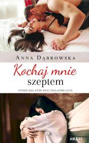 Kochaj mnie szeptem. Autor: Beata Anna Dąbrowska. Dadada.pl Okładka książki Kochaj mnie szeptem