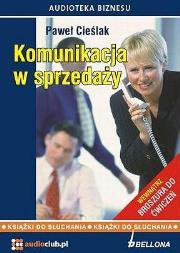 Komunikacja w sprzedaży. Autor: Cieślak Paweł. Dadada.pl Okładka książki Komunikacja w sprzedaży