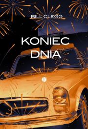 Koniec dnia. Autor: Clegg Bill. Dadada.pl Okładka książki Koniec dnia