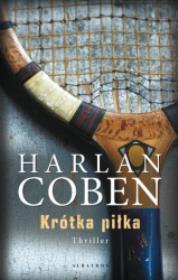 Krótka piłka (wyd. 2021). Autor: Harlan Coben. Dadada.pl Okładka książki Krótka piłka (wyd. 2021)