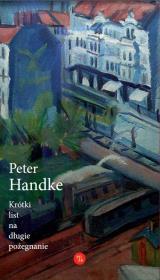 Krótki list na długie pożegnanie. Autor: Handke Peter. Dadada.pl Okładka książki Krótki list na długie pożegnanie