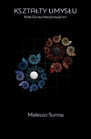 Okładka książki Kształty umysłu. Kurs gry go dla początkujących