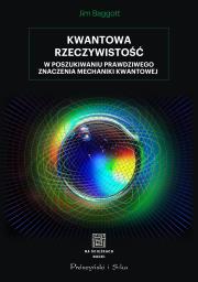 Kwantowa rzeczywistość. W poszukiwaniu prawdziwego znaczenia mechaniki kwantowej. Autor: Jim Baggott. Dadada.pl Okładka książki Kwantowa rzeczywistość. W poszukiwaniu prawdziwego znaczenia mechaniki kwantowej