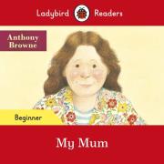 Okładka książki Ladybird Readers Beginner Level My Mum