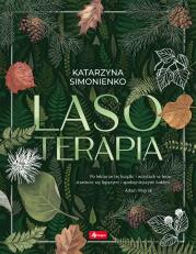 Lasoterapia. Autor: Katarzyna Simonienko. Dadada.pl Okładka książki Lasoterapia