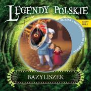 Legendy polskie. Bazyliszek. Autor: Bardijewska Liliana, ilustracje: Ola Makowska. Dadada.pl Okładka książki Legendy polskie. Bazyliszek