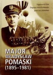 Major Władysław Pomaski (1895-1981). Autor: Moszumański Zbigniew, Szczepański Jacek. Dadada.pl Okładka książki Major Władysław Pomaski (1895-1981)
