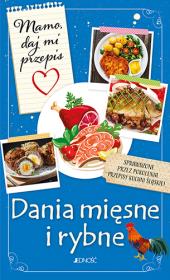 Mamo daj mi przepis Dania mięsne i rybne. Autor: Bielecka Justyna. Dadada.pl Okładka książki Mamo daj mi przepis Dania mięsne i rybne