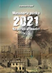 Masoneria polska 2021. Na skraju przepaści. Autor: Krajski Stanisław. Dadada.pl Okładka książki Masoneria polska 2021. Na skraju przepaści