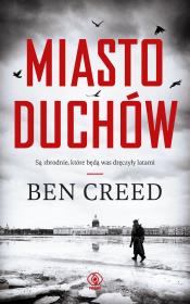 Miasto duchów. Autor: Creed Ben. Dadada.pl Okładka książki Miasto duchów