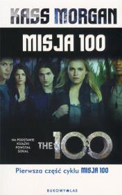 Misja 100 pocket. Autor: Kass Morgan. Dadada.pl Okładka książki Misja 100 pocket