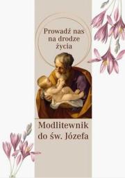 Okładka książki Modlitewnik św. Józef. Prowadź nas na drodze życia