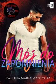 Mój do zapomnienia. Autor: Mantycka  Ewelina Maria. Dadada.pl Okładka książki Mój do zapomnienia
