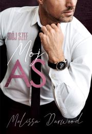 Mój szef. Mój AS. Autor: Darwood Melissa. Dadada.pl Okładka książki Mój szef. Mój AS