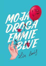 Moja droga Emmie Blue. Autor: Louise Williams. Dadada.pl Okładka książki Moja droga Emmie Blue
