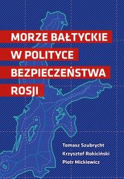 Morze Bałtyckie w polityce bezpieczeństwa Rosji. Autor: Opracowanie zbiorowe. Dadada.pl Okładka książki Morze Bałtyckie w polityce bezpieczeństwa Rosji
