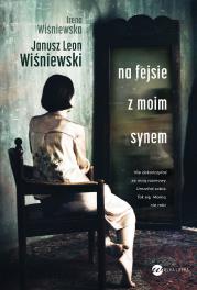 Na fejsie z moim synem. Autor: Janusz Leon Wiśniewski. Dadada.pl Okładka książki Na fejsie z moim synem