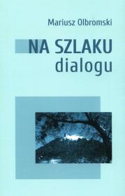 Okładka książki Na szlaku dialogu